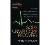 Sean Oliver-Dee God's Unwelcome Recovery (Tascabile)