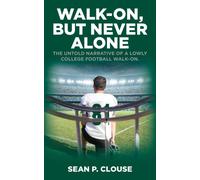 Sean P Clouse Walk-On, but Never Alone (Copertina rigida)