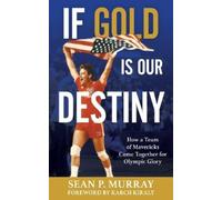 Sean P. Murray If Gold Is Our Destiny (Copertina rigida)
