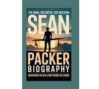 Sean Packer Biography: The man, the myth, the mission - uncovering the real story behind the Legend