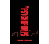 Sean Patrick Byrne The Psychopomps (Tascabile)