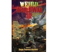 Sean Patrick Hazlett Weird World War III (Tascabile) Weird World War