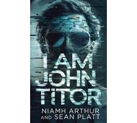 Sean Platt Niamh Arthur I Am John Titor (Tascabile)