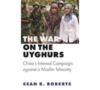 Sean R. Roberts The War on the Uyghurs (Copertina rigida)