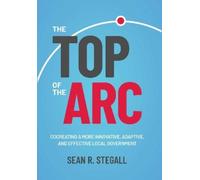 Sean R. Stegall The Top of the Arc (Copertina rigida)