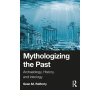 Sean Rafferty Mythologizing the Past (Tascabile)
