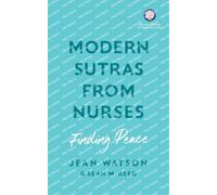 Sean Reed Jean Watson Modern Sutras From Nurses; finding peace (Tascabile)