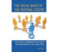 Sean Richey The Social Basis of the Rational Citizen (Tascabile)