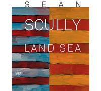 Sean Scully. Land sea. Ediz. illustrata