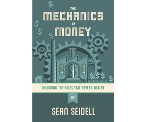 Sean Seidell The Mechanics of Money (Tascabile)