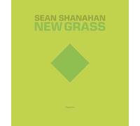 Sean Shanahan. New grass. Ediz. italiana e inglese