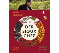 Sean Sherman Beth Dooley Sabine Fr Der Sioux-Chef. Indigen ko (Copertina rigida)