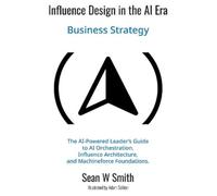 Sean Smith Influence Design in the Era of AI (Tascabile)