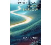 Sean Smith PATH TO FAME: GARY BARLOW (Tascabile) Path to Fame