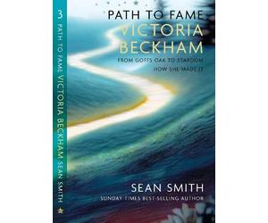 Sean Smith PATH TO FAME: VICTORIA BECKHAM (Tascabile) Path to Fame