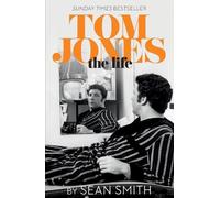 Sean Smith Tom Jones - The Life (Tascabile)