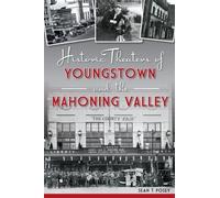 Sean T. Posey Historic Theaters of Youngstown and the Mahoning Valle (Tascabile)