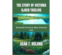 Sean T Roland The Story of Victoria Kjaer Theilvig (Tascabile)