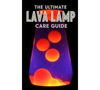 Sean Taylor Lava Lamp Ultimate Care Guide (Tascabile)