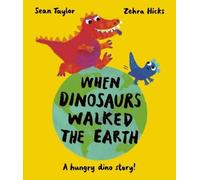 Sean Taylor When Dinosaurs Walked the Earth (Copertina rigida)