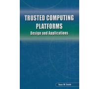 Sean W Smith Trusted Computing Platforms (Tascabile)