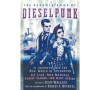 Sean Wallace The Mammoth Book of Dieselpunk (Tascabile)