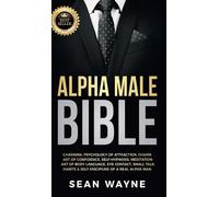 Sean Wayne Alpha Male Bible (Copertina rigida) Alpha Male