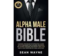 Sean Wayne Alpha Male Bible (Tascabile) Alpha Male