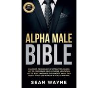 Sean Wayne Alpha Male Bible (Tascabile) Alpha Male