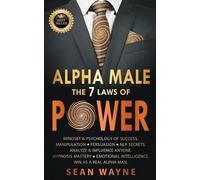 Sean Wayne Alpha Male the 7 Laws of Power (Tascabile) Alpha Male