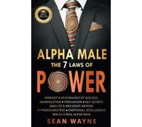Sean Wayne ALPHA MALE the 7 Laws of POWER (Tascabile) Alpha Male