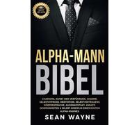 Sean Wayne Alpha-Mann Bibel (Tascabile) Alpha Male