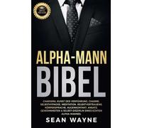 Sean Wayne Alpha-Mann Bibel (Tascabile) Alpha Male