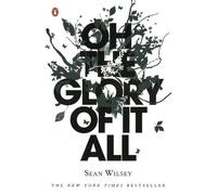 Sean Wilsey Oh the Glory of It All (Tascabile)