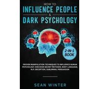 Sean Winter How to Influence People and Dark Psychology 2-in-1: Book (Tascabile)