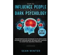 Sean Winter How to Influence People and Dark Psychology 2-in- (Copertina rigida)