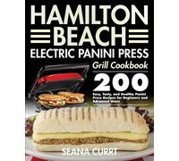 Seana Currt Hamilton Beach Electric Panini Press Grill Cookbook (Tascabile)