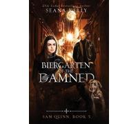 Seana Kelly Biergarten of the Damned (Tascabile) Sam Quinn