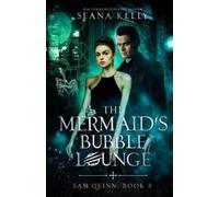 Seana Kelly The Mermaid's Bubble Lounge (Tascabile) Sam Quinn