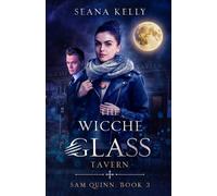 Seana Kelly The Wicche Glass Tavern (Tascabile) Sam Quinn