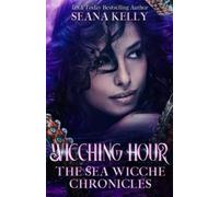 Seana Kelly Wicching Hour (Tascabile) Sea Wicche
