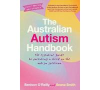 Seana Smith Benison O'Reilly The Australian Autism Handbook (Tascabile)