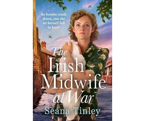 Seána Tinley The Irish Midwife at War (Tascabile) Irish Midwives