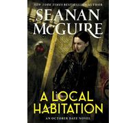 Seanan McGuire A Local Habitation (Tascabile) October Daye