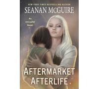 Seanan McGuire Aftermarket Afterlife (Tascabile) InCryptid