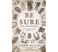 Seanan McGuire Be Sure (Tascabile) Wayward Children