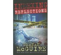 Seanan McGuire Indexing: Reflections (Tascabile) Indexing