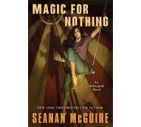 Seanan McGuire Magic for Nothing (Tascabile) InCryptid
