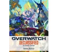 Seanan McGuire Overwatch: Declassified - An Official History (Copertina rigida)