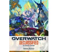Seanan McGuire Overwatch: Declassified - An Official History (Copertina rigida)